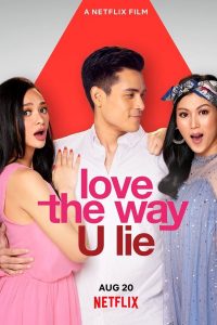 ดูหนังออนไลน์ฟรี Love the Way U Lie รักที่โกหก (2020)