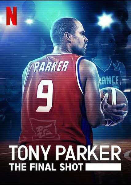 ดูหนังออนไลน์ฟรี Tony Parker The Final Shot (2021) โทนี่ ปาร์คเกอร์: ช็อตสุดท้าย
