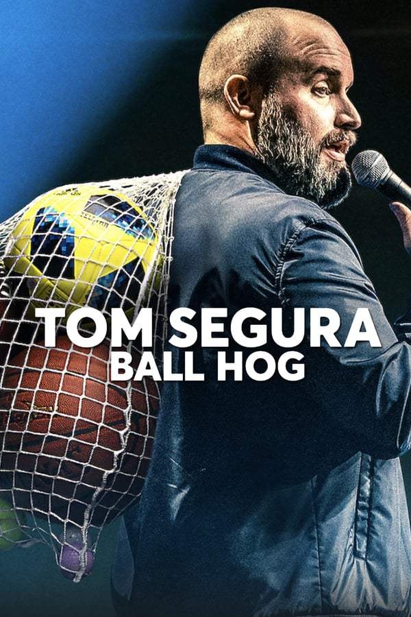 ดูหนังออนไลน์ฟรี Tom Segura Ball Hog (2020)
