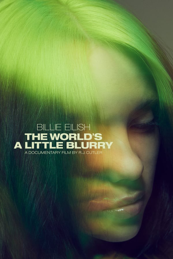 ดูหนังออนไลน์ฟรี Billie Eilish The World’s a Little Blurry (2021)