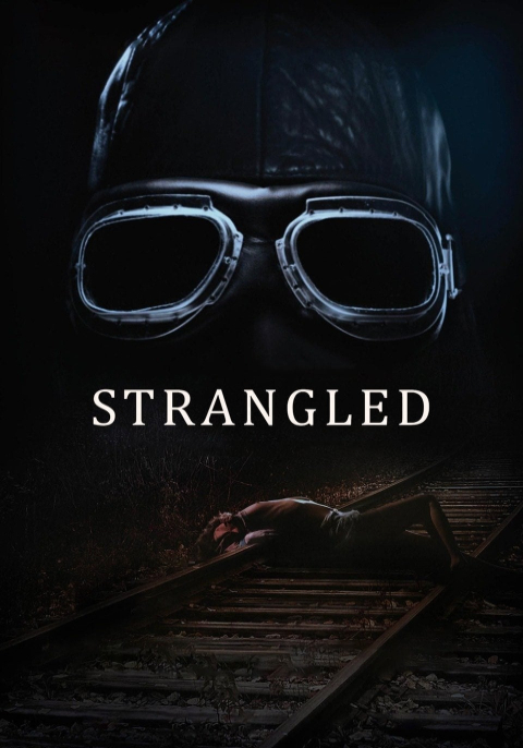 ดูหนังออนไลน์ฟรี Strangled (2016) คดีฆ่ารัดคอ