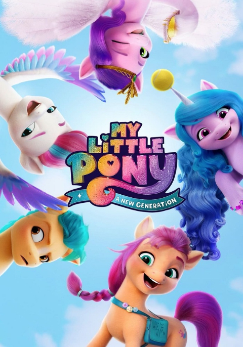 ดูหนังออนไลน์ฟรี My Little Pony A New Generation (2021) มายลิตเติ้ลโพนี่ เจนใหม่ไฟแรง