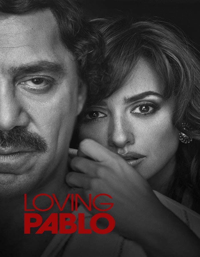 ดูหนังออนไลน์ ดูหนังใหม่ Loving Pablo (2017) ปาโบล เอสโกบาร์ ด้วยรักและความตาย