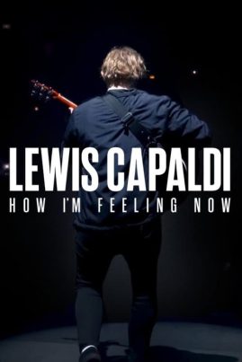 ดูหนังออนไลน์ฟรี ดูหนังใหม่ Lewis Capaldi How I m Feeling Now (2023)